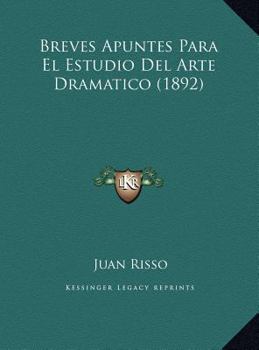 Breves Apuntes Para El Estudio Del Arte Dramatico (1892)