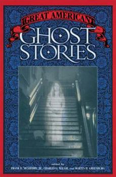 Great American Ghost Stories (American Ghosts) - Book  of the Great American Ghost Stories