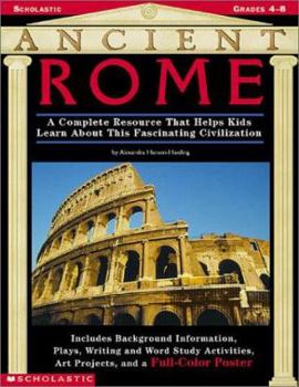 Paperback Ancient Rome: A Complete Resource That Helps Kids Learn about This Fascinating Civilization--Includes Background Information, a Play Book