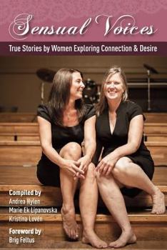 Paperback Sensual Voices: True Stories by Women Exploring Desire and Connection Book