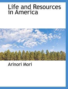 Life and Resources in Americ