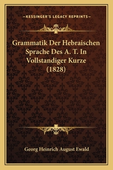 Paperback Grammatik Der Hebraischen Sprache Des A. T. In Vollstandiger Kurze (1828) [German] Book