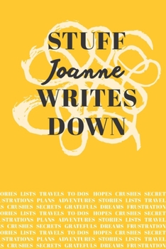 Stuff Joanne Writes Down: Personalized Journal / Notebook (6 x 9 inch) with 110 wide ruled pages inside [Mustard Yellow]