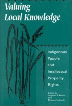 Paperback Valuing Local Knowledge: Indigenous People and Intellectual Property Rights Book