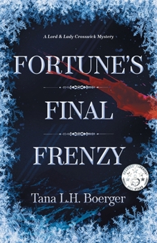 Fortune's Final Frenzy (A Lord and Lady Crosswick Mystery)