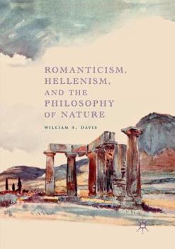 Paperback Romanticism, Hellenism, and the Philosophy of Nature Book