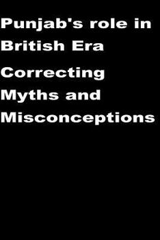 Paperback Punjab's role in British Era-Correcting Myths and Misconceptions Book