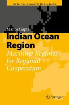 Hardcover Indian Ocean Region: Maritime Regimes for Regional Cooperation Book