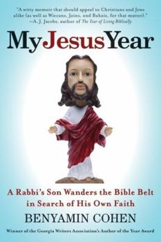 Paperback My Jesus Year: A Rabbi's Son Wanders the Bible Belt in Search of His Own Faith Book