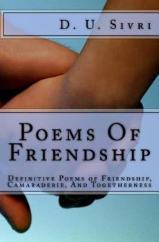 Paperback Poems Of Friendship: Definitive Poems of Friendship, Camaraderie, And Togetherness Book