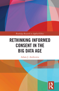 Hardcover Rethinking Informed Consent in the Big Data Age Book