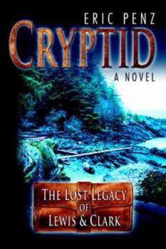 Cryptid: The Lost Legacy of Lewis & Clark