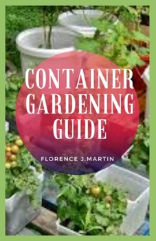Paperback Container Gardening Guide: Container gardening adds versatility to gardens large and small. Book