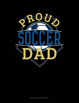 Proud Soccer Dad: Genkouyoushi Notebook