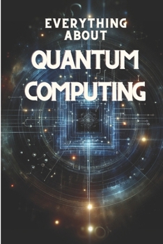 Paperback All About Quantum Computing: Comprehensive guide Book
