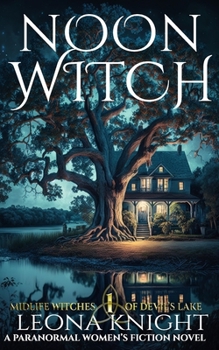Paperback Noon Witch (Midlife Witches of Devil's Lake Book 1): A Paranormal Women's Fiction Novel Book