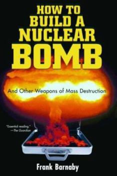 Paperback How to Build a Nuclear Bomb: And Other Weapons of Mass Destruction Book