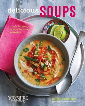 Hardcover Delicious Soups: Fresh and Hearty Soups for Every Occasion Book