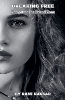 Paperback Breaking Free Navigating the Friend Zone Book