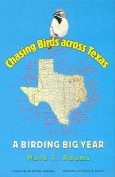 Paperback Chasing Birds Across Texas: A Birding Big Year Book