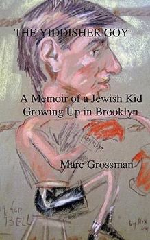 Paperback The Yiddisher Goy: A Memoir Of A Jewish Kid Growing Up In Brooklyn Book