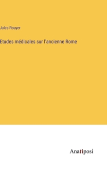 Hardcover Etudes médicales sur l'ancienne Rome [French] Book