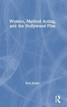 Hardcover Women, Method Acting, and the Hollywood Film Book