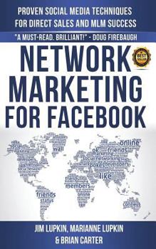 Paperback Network Marketing For Facebook: Proven Social Media Techniques For Direct Sales & MLM Success Book
