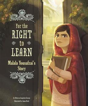 Hardcover For the Right to Learn: Malala Yousafzai's Story Book