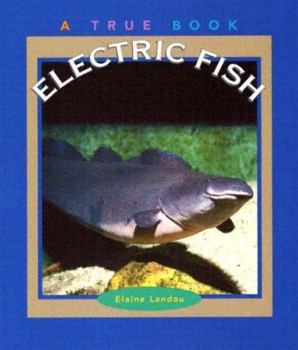 Electric Fish (True Books) - Book  of the A True Book