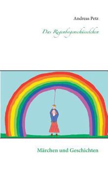 Paperback Das Regenbogenschüsselchen: Märchen und Geschichten [German] Book