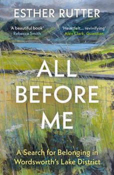 All Before Me: A Search for Belonging in Wordsworth's Lake District