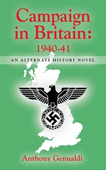 Paperback Campaign in Britain 1940-41: An Alternate History Novel Book