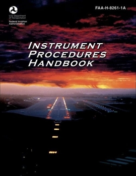 Paperback Instrument Procedures Handbook: Faa-H-8261-1a Book