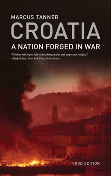 Paperback Croatia: A Nation Forged in War; Third Edition Book