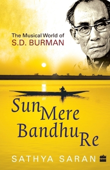 Paperback Sun Mere Bandhu Re: The Musical World of SD Burman Book