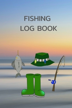 Paperback fishing log book: Record all your fishing specifics, including date, hours, species, picture of your catches, weather & location. 100 pa Book