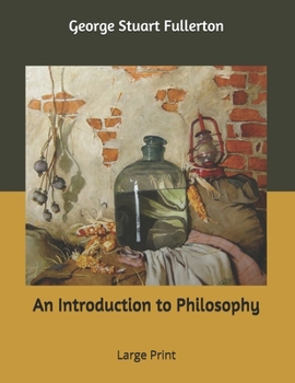 An Introduction to Philosophy: Large Print