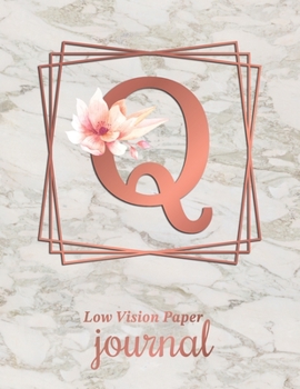 Paperback Low Vision Paper Journal: Initial Monogram Letter Q Notebook Journal with Thick Bold Lines on White Paper for Low Vision, 8.5x11 Size, 110 Pages [Large Print] Book