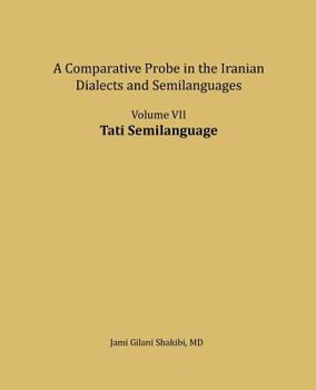 Paperback Tati Semilanguage: A comparative Probe in The Iranian Dialects and Semi-languages Book