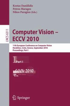 Paperback Computer Vision - ECCV 2010: 11th European Conference on Computer Vision, Heraklion, Crete, Greece, September 5-11, 2010, Proceedings, Part I Book