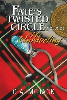 The Unraveling - Book #1 of the Fate's Twisted Circle