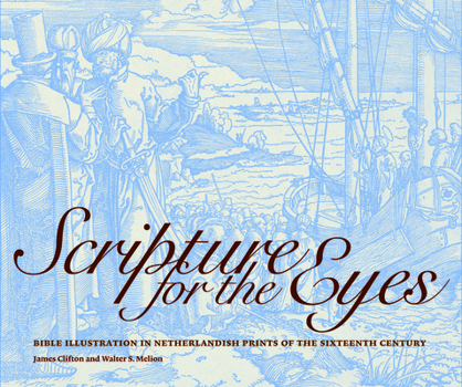 Hardcover Scripture for the Eyes: Bible Illustration in Netherlandish Prints of the Sixteenth Century Book