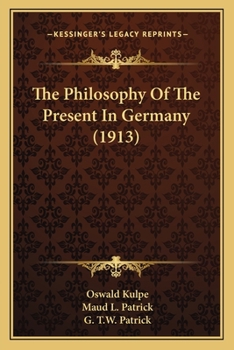 Paperback The Philosophy Of The Present In Germany (1913) Book