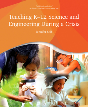 Paperback Teaching K-12 Science and Engineering During a Crisis Book