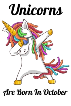 Paperback Unicorns Are Born In October: Happy Unicorn Birthday Book