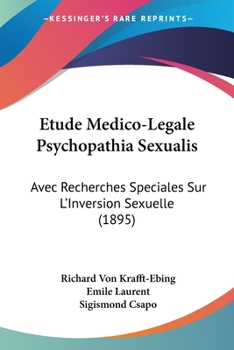 Paperback Etude Medico-Legale Psychopathia Sexualis: Avec Recherches Speciales Sur L'Inversion Sexuelle (1895) [French] Book