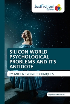 Paperback Silicon World Psychological Problems and It's Antidote Book