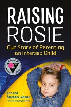 Paperback Raising Rosie: Our Story of Parenting an Intersex Child Book