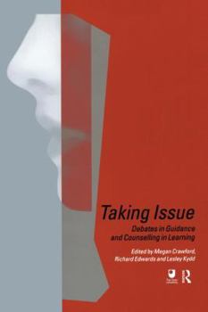 Hardcover Taking Issue: Debates in Guidance and Conselling in Learning Book